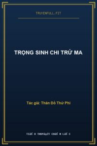 Trọng Sinh Chi Trứ Ma
