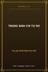 Trọng Sinh Chi Tự Do