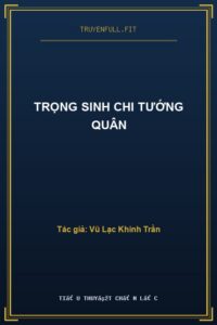 Trọng Sinh Chi Tướng Quân
