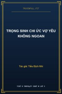Trọng Sinh Chi Ức Vợ Yêu Không Ngoan
