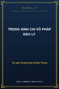 Trọng Sinh Chi Vô Pháp Đào Ly