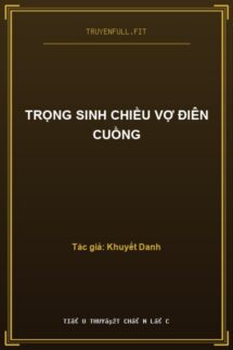 Trọng Sinh Chiều Vợ Điên Cuồng