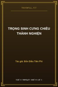 Trọng Sinh Cưng Chiều Thành Nghiện