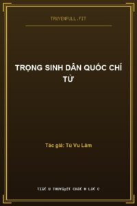 Trọng Sinh Dân Quốc Chí Tử