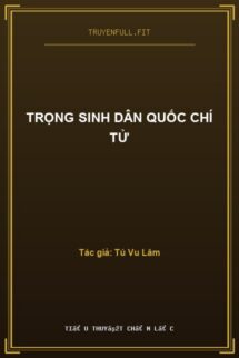 Trọng Sinh Dân Quốc Chí Tử