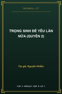 Trọng Sinh Để Yêu Lần Nữa (Quyển 2)