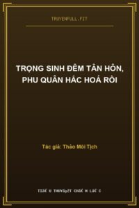 Trọng Sinh Đêm Tân Hôn, Phu Quân Hắc Hoá Rồi