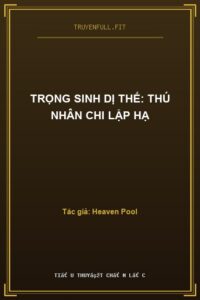 Trọng Sinh Dị Thế: Thú Nhân Chi Lập Hạ