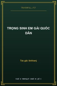Trọng Sinh Em Gái Quốc Dân