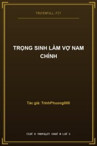 Trọng Sinh Làm Vợ Nam Chính