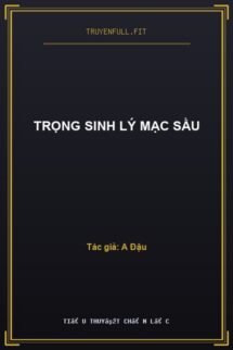 Trọng Sinh Lý Mạc Sầu