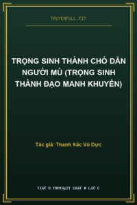 Trọng Sinh Thành Chó Dẫn Người Mù (Trọng Sinh Thành Đạo Manh Khuyển)