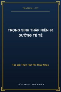 Trọng Sinh Thập Niên 80 Dưỡng Tể Tể