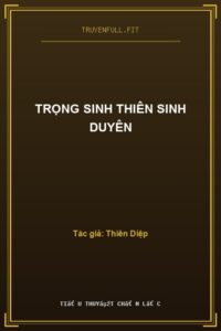 Trọng Sinh Thiên Sinh Duyên