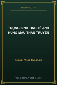 Trọng Sinh Tinh Tế Anh Hùng Mẫu Thân Truyện