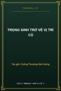 Trọng Sinh Trở Về Vị Trí Cũ