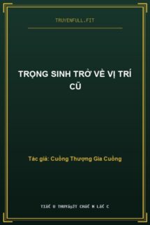Trọng Sinh Trở Về Vị Trí Cũ