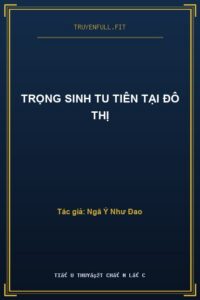 Trọng Sinh Tu Tiên Tại Đô Thị