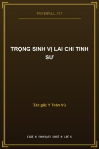Trọng Sinh Vị Lai Chi Tinh Sư