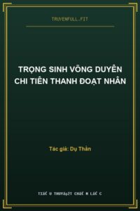 Trọng Sinh Võng Duyên Chi Tiên Thanh Đoạt Nhân