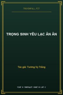 Trọng Sinh Yêu Lạc Ân Ân