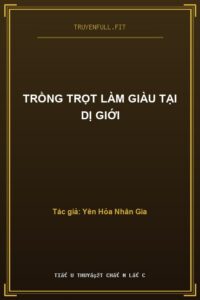 Trồng Trọt Làm Giàu Tại Dị Giới