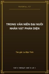 Trong Văn Niên Đại Nuôi Nhân Vật Phản Diện