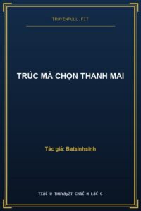 Trúc Mã Chọn Thanh Mai