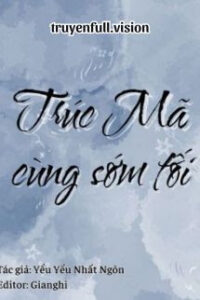 Trúc Mã Cùng Sớm Tối – Yểu Yểu Nhất Ngôn