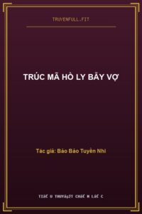 Trúc Mã Hồ Ly Bẫy Vợ