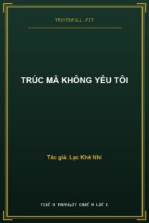 Trúc Mã Không Yêu Tôi