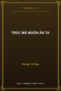 Trúc Mã Muốn Ăn Ta