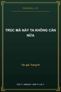 Trúc Mã Này Ta Không Cần Nữa