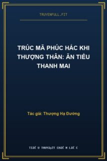 Trúc Mã Phúc Hắc Khi Thượng Thân: Ăn Tiểu Thanh Mai
