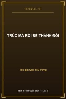 Trúc Mã Rồi Sẽ Thành Đôi
