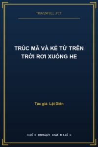 Trúc Mã Và Kẻ Từ Trên Trời Rơi Xuống HE