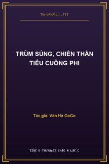 Trùm Sủng, Chiến Thần Tiểu Cuồng Phi