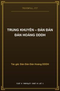 Trung Khuyển – Đản Đản Đản Hoàng DDDH