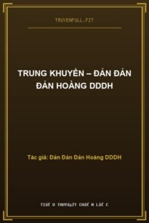 Trung Khuyển – Đản Đản Đản Hoàng DDDH