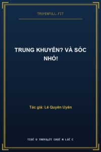Trung Khuyển? Và Sóc Nhỏ!
