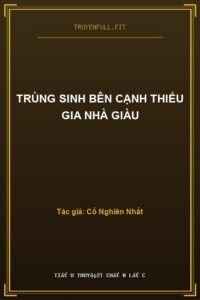Trùng Sinh Bên Cạnh Thiếu Gia Nhà Giàu