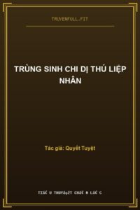 Trùng Sinh Chi Dị Thú Liệp Nhân