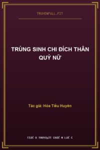 Trùng Sinh Chi Đích Thân Quý Nữ