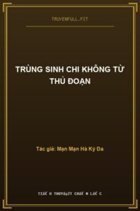 Trùng Sinh Chi Không Từ Thủ Đoạn
