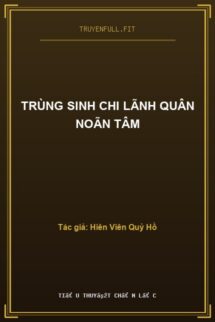 Trùng Sinh Chi Lãnh Quân Noãn Tâm