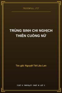 Trùng Sinh Chi Nghịch Thiên Cuồng Nữ