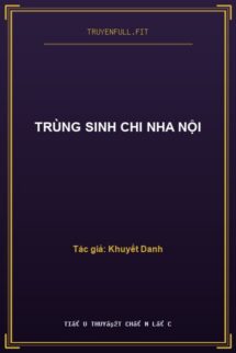 Trùng Sinh Chi Nha Nội