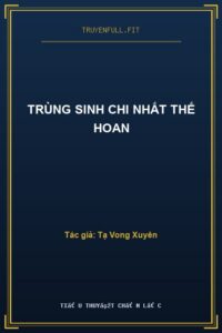 Trùng Sinh Chi Nhất Thế Hoan