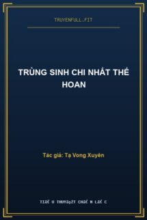 Trùng Sinh Chi Nhất Thế Hoan
