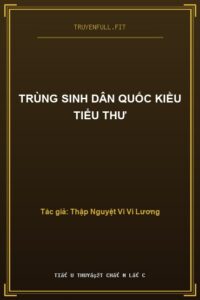 Trùng Sinh Dân Quốc Kiều Tiểu Thư